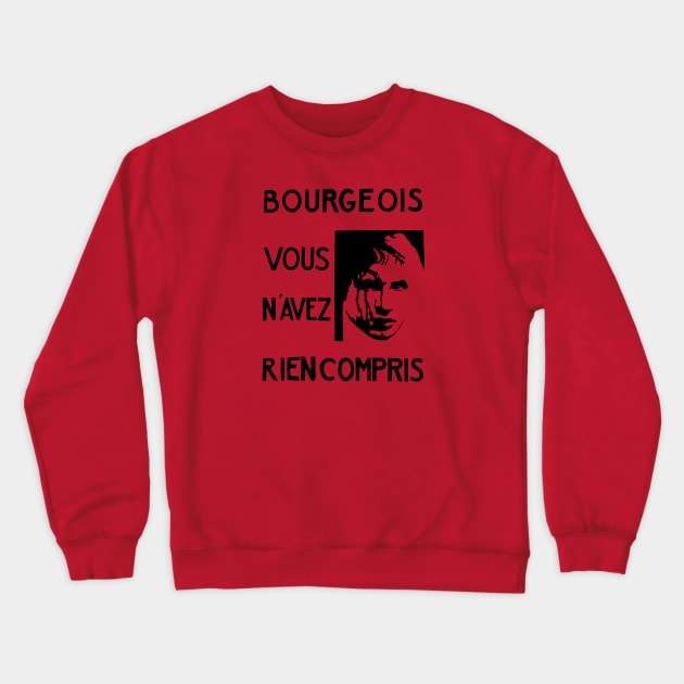 Bourgeois vous n'avez rien compris Crewneck Sweatshirt by Philozei